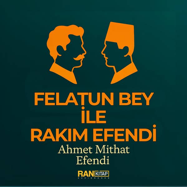 Felatun Bey İle Rakım Efendi - Ahmet Mithat Efendi