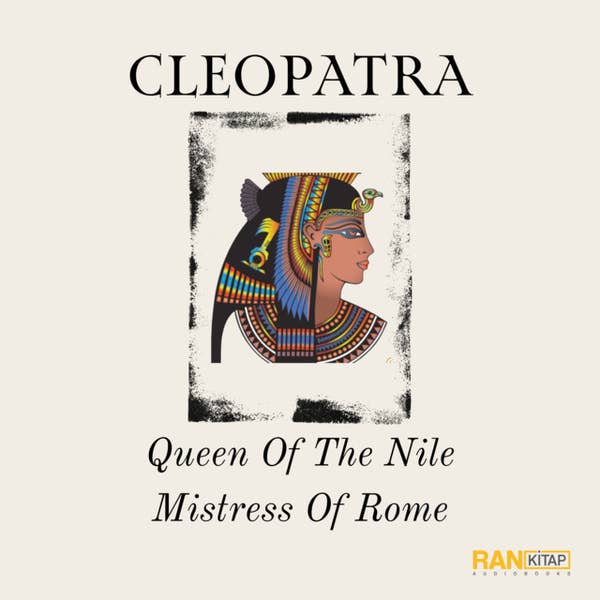 Cleopatra - Queen Of The Nile Mistress Of Rome - Ashley Brondon