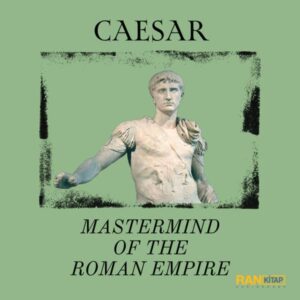 Caesar: Mastermind Of The Roman Empire - Ashley Brondon