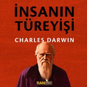 İnsanın Türeyişi - Charles Darwin