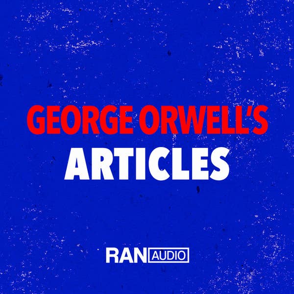 George Orwell's Articles - George Orwell
