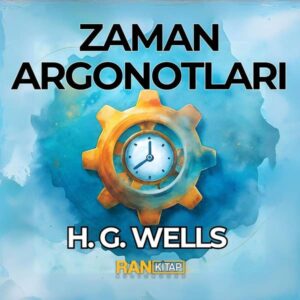 Zaman Argonotları - H.G. Wells