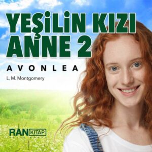 Yeşilin Kızı Anne 2 - Avonlea - L. M. Montgomery