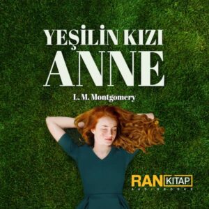 Yeşilin Kızı Anne - L. M. Montgomery