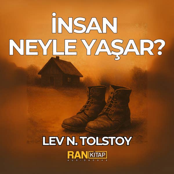 İnsan Neyle Yaşar - Lev Nikolayeviç Tolstoy
