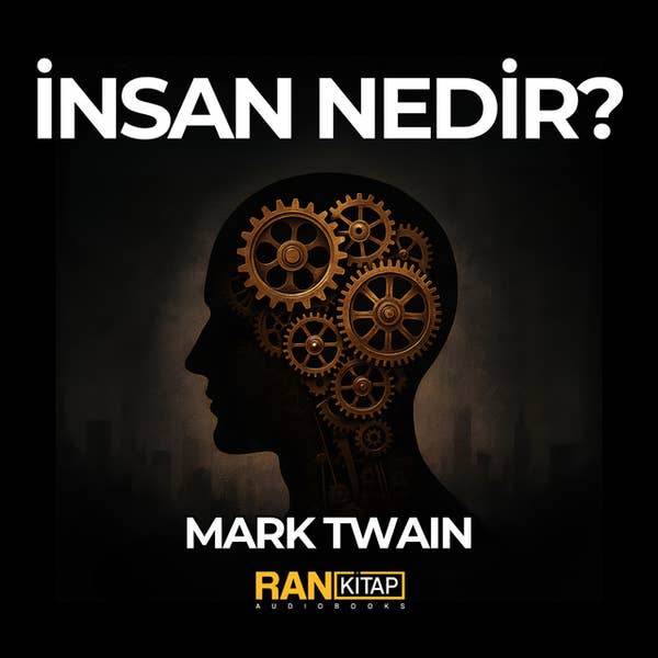 İnsan Nedir? - Mark Twain