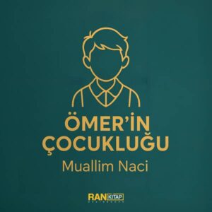 Ömer'in Çocukluğu - Muallim Naci