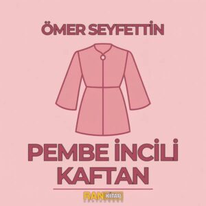 Pembe İncili Kaftan - &Ouml;mer Seyfettin