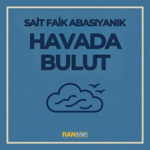 Havada Bulut - Sait Faik Abasıyanık