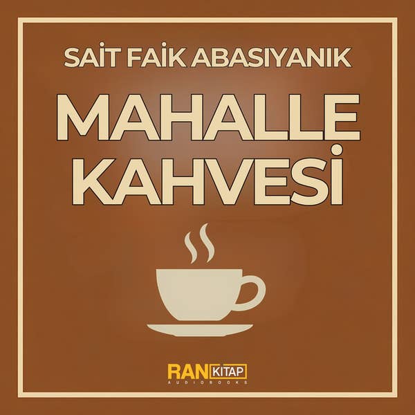 Mahalle Kahvesi - Sait Faik Abasıyanık