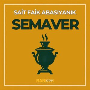 Semaver - Sait Faik Abasıyanık