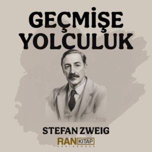 Geçmişe Yolculuk - Stefan Zweig
