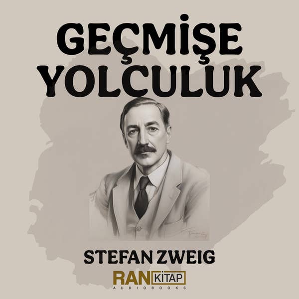 Geçmişe Yolculuk - Stefan Zweig