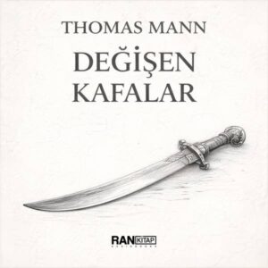 Değişen Kafalar - Thomas Mann